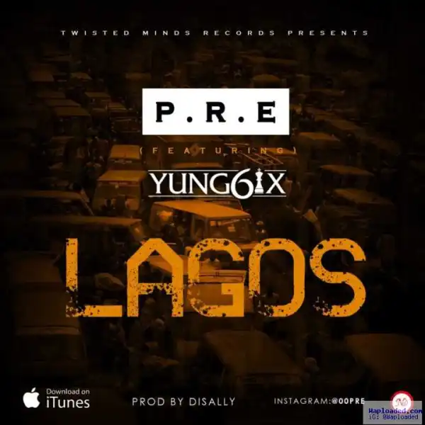 P.R.E - LAGOS ft. Yung6ix